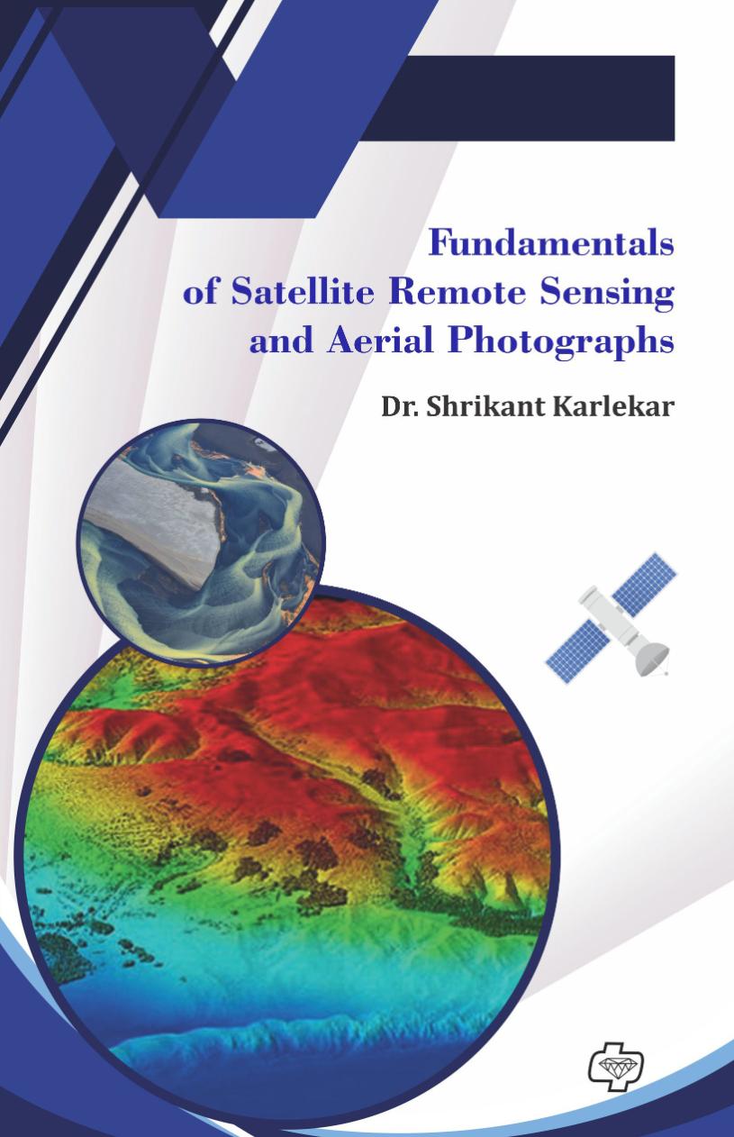 Fundamentals of Satellite Remote Sensing and Aerial Photographs | Dr. Shrikant Karlekar